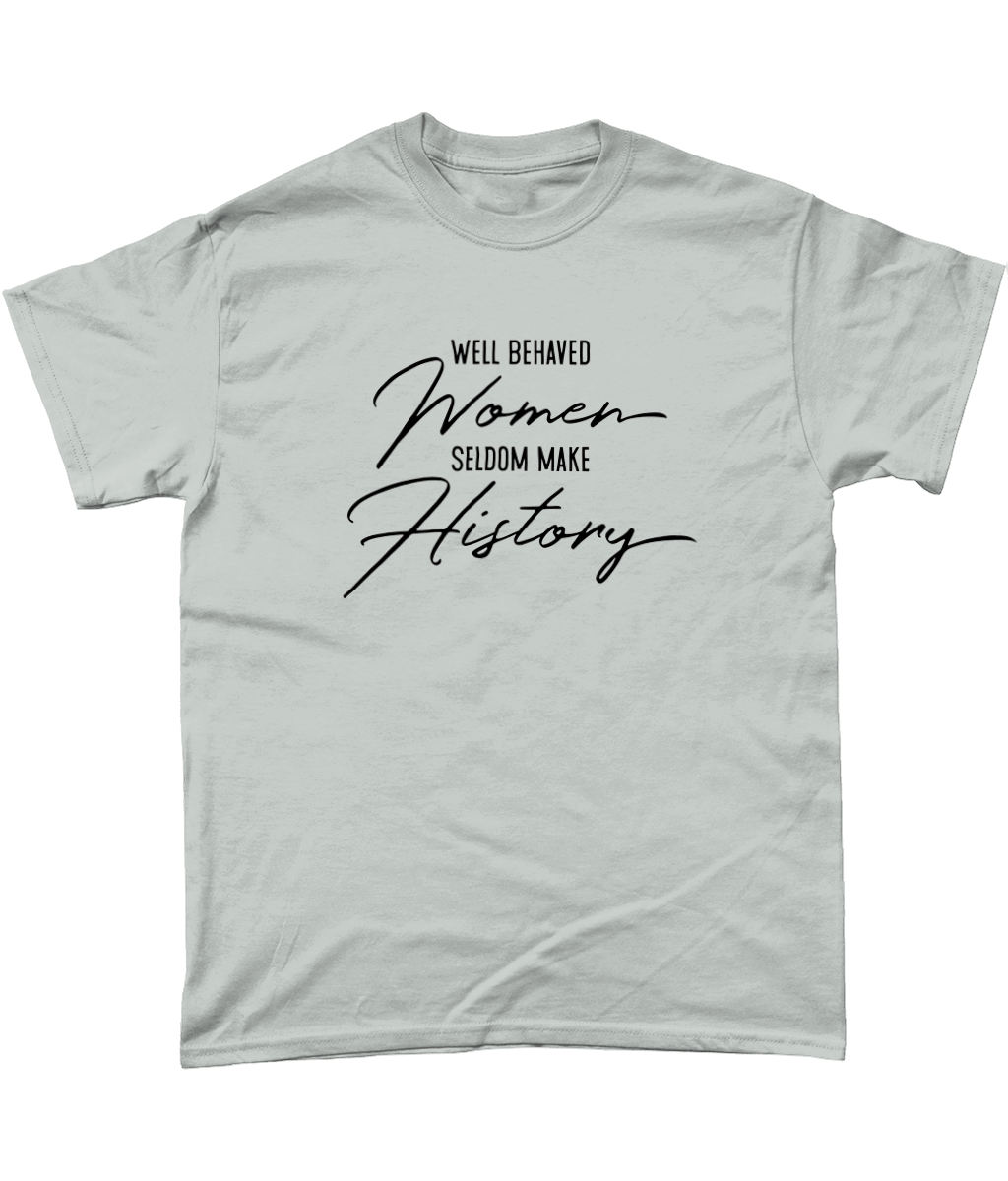 Well Behaved Women T-Shirt