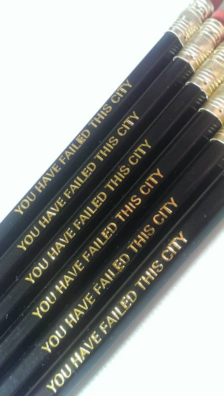 You Have Failed This City - Arrow - Custom Made - 2B Pencils