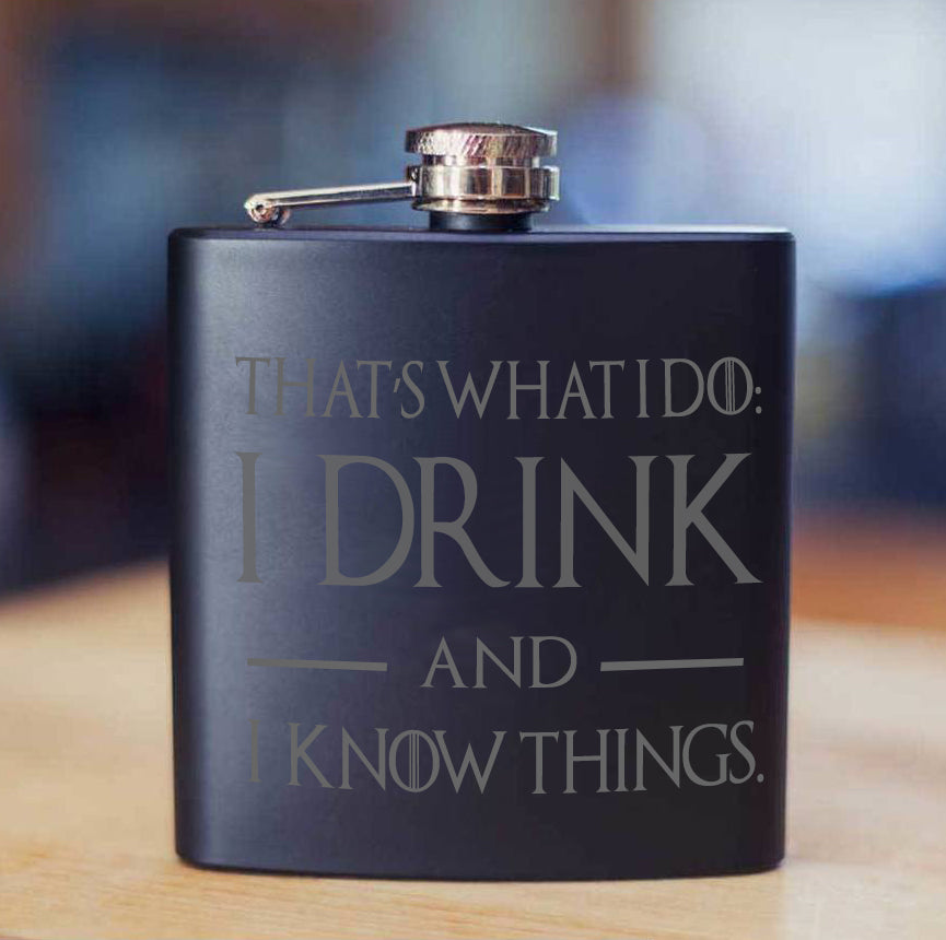 I Drink And I Know Things Game Of Thrones Inspired 6oz Hip Flask, Drinking Flask - ByCandlelight27