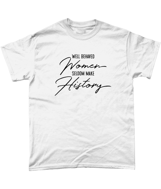 Well Behaved Women T-Shirt