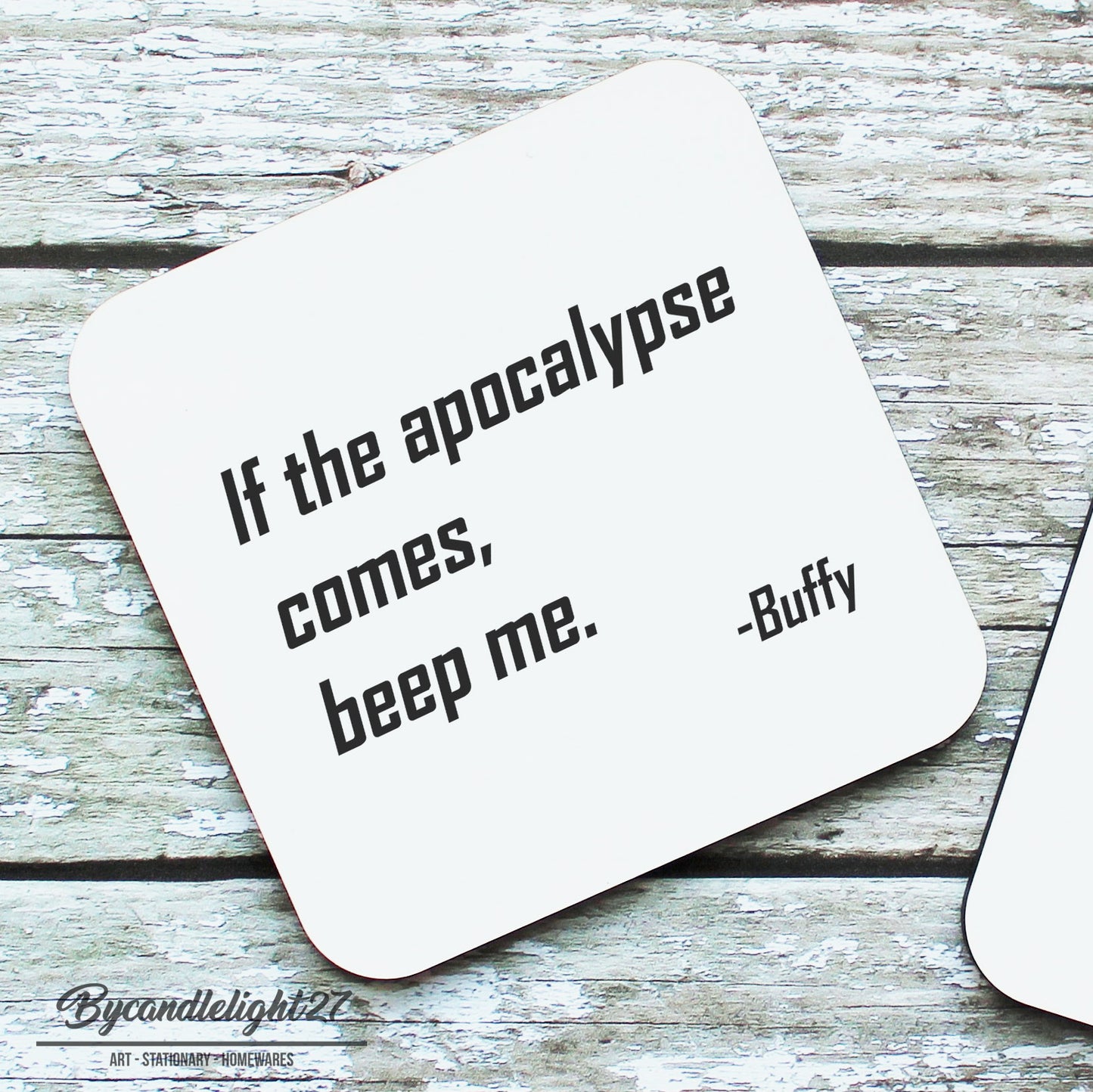 If the Apocalypse comes Buffy Hardwood Coasters