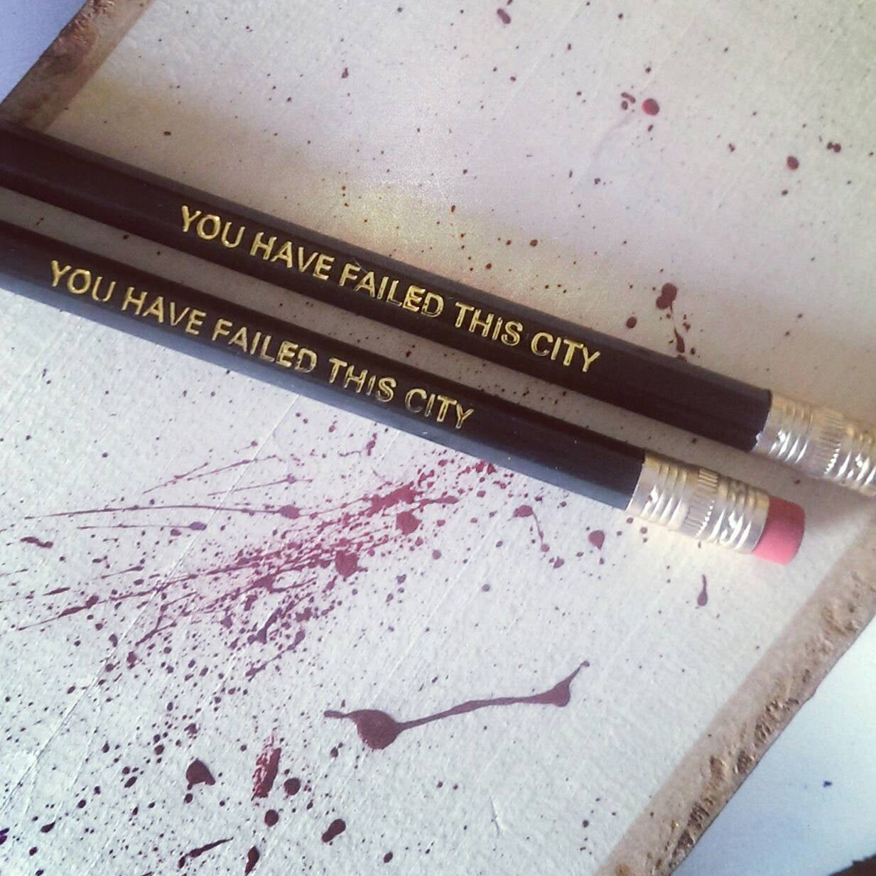 You Have Failed This City - Arrow - Custom Made - 2B Pencils